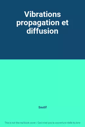 Couverture du produit · Vibrations propagation et diffusion