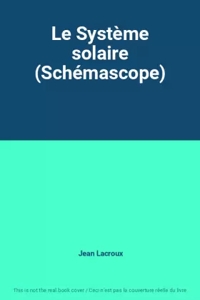 Couverture du produit · Le Système solaire (Schémascope)