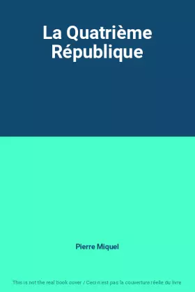 Couverture du produit · La Quatrième République
