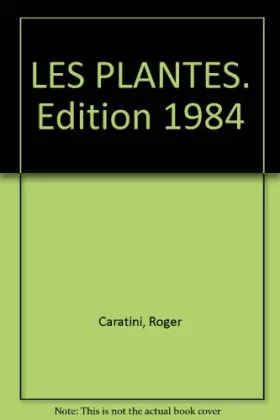 Couverture du produit · LES PLANTES. Edition 1984