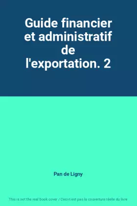 Couverture du produit · Guide financier et administratif de l'exportation. 2