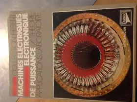Couverture du produit · Machines électriques, électronique de puissance. Théorie, applications, laboratoire