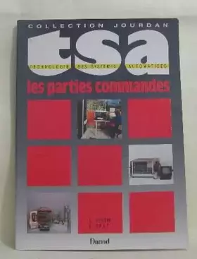 Couverture du produit · Technologie des systèmes automatisés Tome 3 : Les Parties commandes