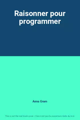 Couverture du produit · Raisonner pour programmer