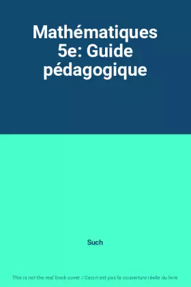 Couverture du produit · Mathématiques 5e: Guide pédagogique