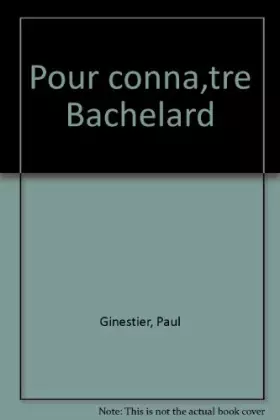 Couverture du produit · Pour connaître la pensée de Bachelard