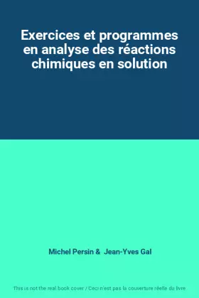 Couverture du produit · Exercices et programmes en analyse des réactions chimiques en solution