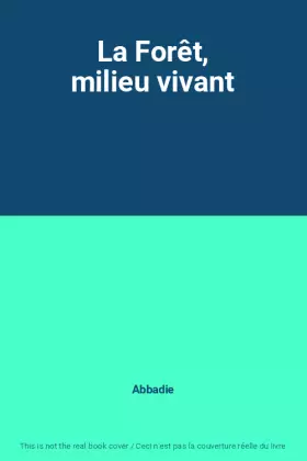 Couverture du produit · La Forêt, milieu vivant