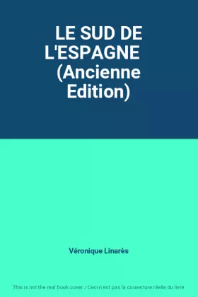 Couverture du produit · LE SUD DE L'ESPAGNE    (Ancienne Edition)