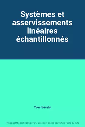 Couverture du produit · Systèmes et asservissements linéaires échantillonnés