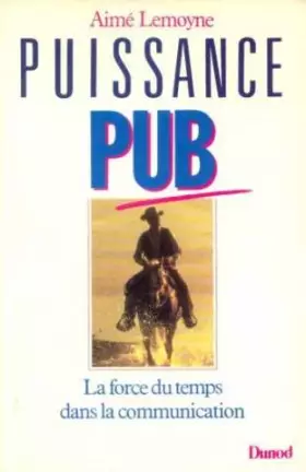 Couverture du produit · Puissance pub: la force du temps dans la communication