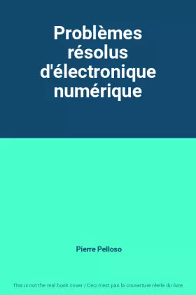 Couverture du produit · Problèmes résolus d'électronique numérique
