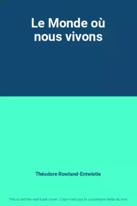 Couverture du produit · Le Monde où nous vivons