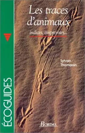 Couverture du produit · Les traces d'animaux : Indices, empreintes
