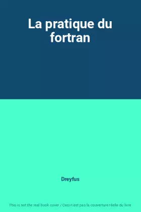 Couverture du produit · La pratique du fortran