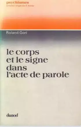Couverture du produit · Le corps et le signe dans l'acte de parole