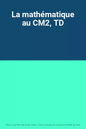 Couverture du produit · La mathématique au CM2, TD