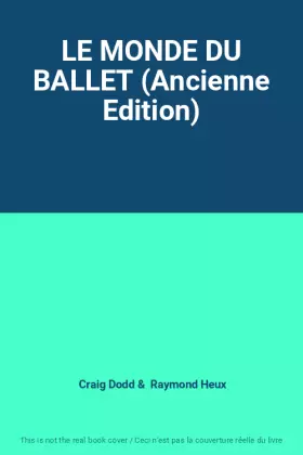 Couverture du produit · LE MONDE DU BALLET (Ancienne Edition)