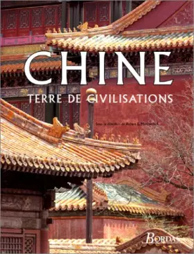 Couverture du produit · Chine : Terre de civilisations