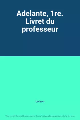 Couverture du produit · Adelante, 1re. Livret du professeur