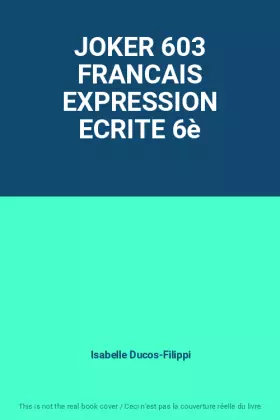 Couverture du produit · JOKER 603 FRANCAIS EXPRESSION ECRITE 6è