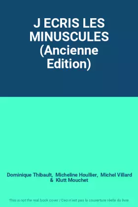 Couverture du produit · J ECRIS LES MINUSCULES (Ancienne Edition)