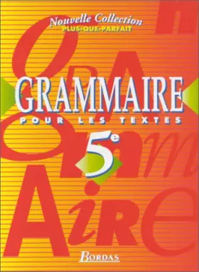 Couverture du produit · Grammaire pour les textes : 5e. Manuel de l'élève