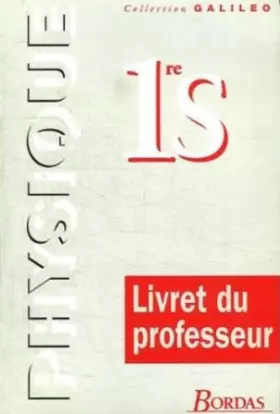 Couverture du produit · Physique, 1re S : Livret du professeur
