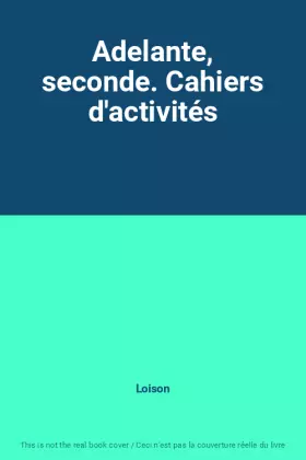 Couverture du produit · Adelante, seconde. Cahiers d'activités