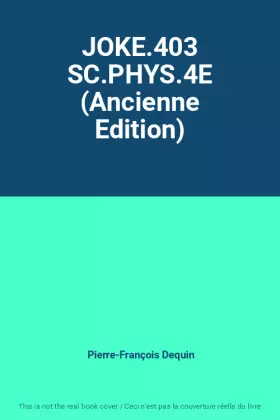 Couverture du produit · JOKE.403 SC.PHYS.4E (Ancienne Edition)