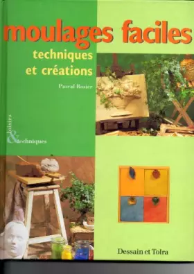 Couverture du produit · MOULAGES FACILES. Techniques et créations