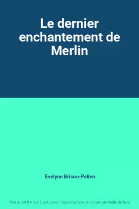 Couverture du produit · Le dernier enchantement de Merlin