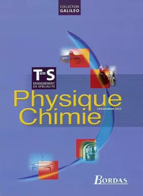 Couverture du produit · Physique Chimie Terminale S. Enseignement de spécialité, programme 2002