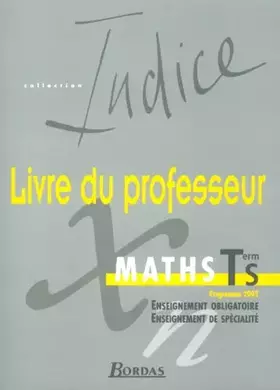 Couverture du produit · Indice Maths : Mathématiques, terminale S (Manuel du professeur)