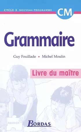 Couverture du produit · Grammaire, cycle 3 : CM (Manuel du professeur)