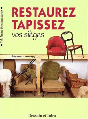 Couverture du produit · RESTAUREZ ET TAPISSEZ VOS SIEGES