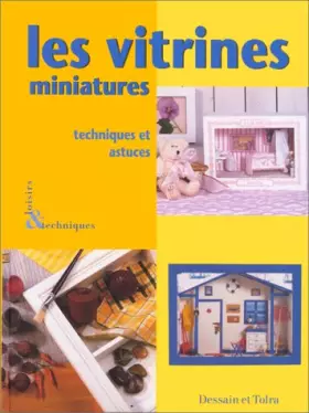 Couverture du produit · Les vitrines miniatures. Techniques et astuces
