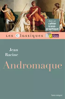Couverture du produit · Classiques Bordas - Andromaque - Racine
