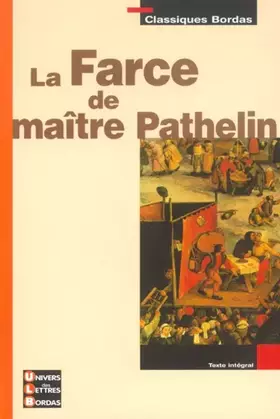 Couverture du produit · Classiques Bordas : La Farce de maître Pathelin