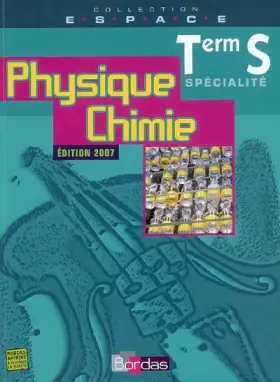 Couverture du produit · E.S.P.A.C.E Tle S  Physique Chimie Spécialité - Manuel de l'élève
