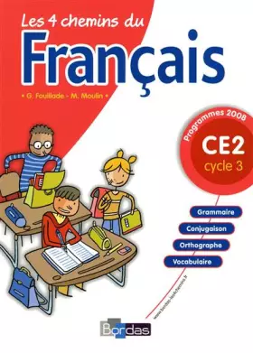 Couverture du produit · Les 4 chemins du français CE2 * Programmes 2008 * Manuel de l'élève