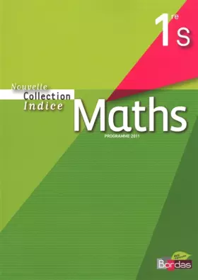 Couverture du produit · Indice 1re S * Manuel de l'élève Petit Format (éd. 2011)