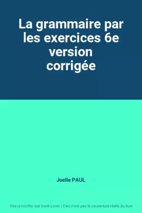 Couverture du produit · La grammaire par les exercices 6e version corrigée