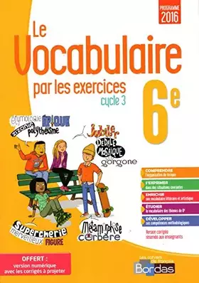 Couverture du produit · Le vocabulaire par les exercices 6e - VERSION CORRIGÉE POUR L'ENSEIGNANT