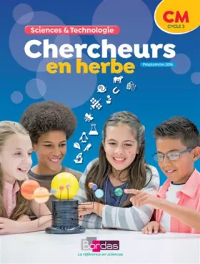 Couverture du produit · Chercheurs en herbe - Sciences & Technologie CM