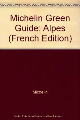 Couverture du produit · Michelin Green Guide: Alpes