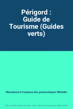 Couverture du produit · Périgord : Guide de Tourisme (Guides verts)