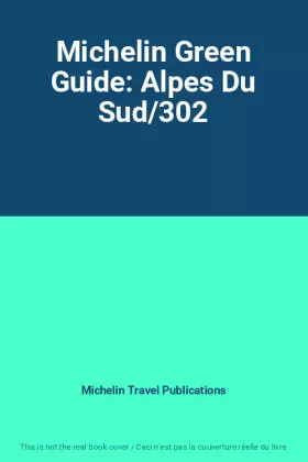 Couverture du produit · Michelin Green Guide: Alpes Du Sud/302
