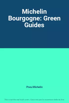 Couverture du produit · Michelin Bourgogne: Green Guides