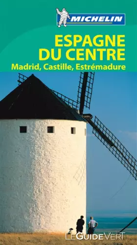 Couverture du produit · Le Guide Vert Espagne du Centre, Madrid Castille Estrémadure Michelin